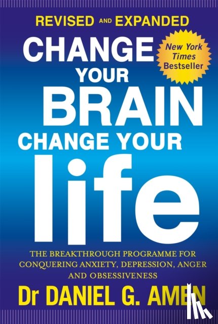 Amen, Dr Daniel G. - Change Your Brain, Change Your Life: Revised and Expanded Edition