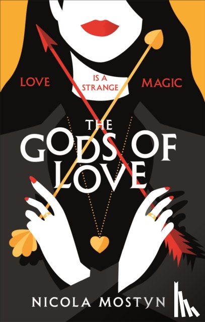 Mostyn, Nicola - The Gods of Love: Happily ever after is ancient history . . .