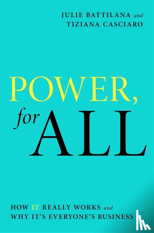 Battilana, Julie, Casciaro, Tiziana - Power, For All