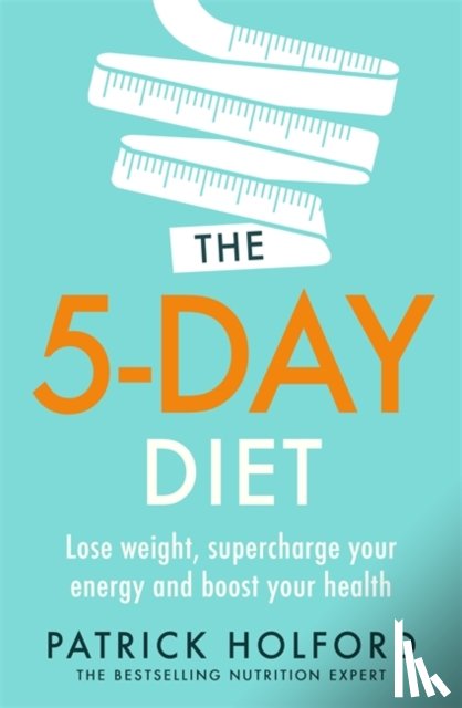 Holford, Patrick - The 5-Day Diet