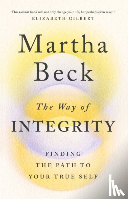 Beck, Martha - The Way of Integrity