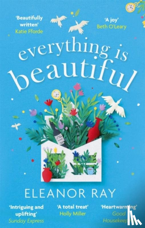 Ray, Eleanor - Everything is Beautiful: 'the most uplifting book of the year' Good Housekeeping