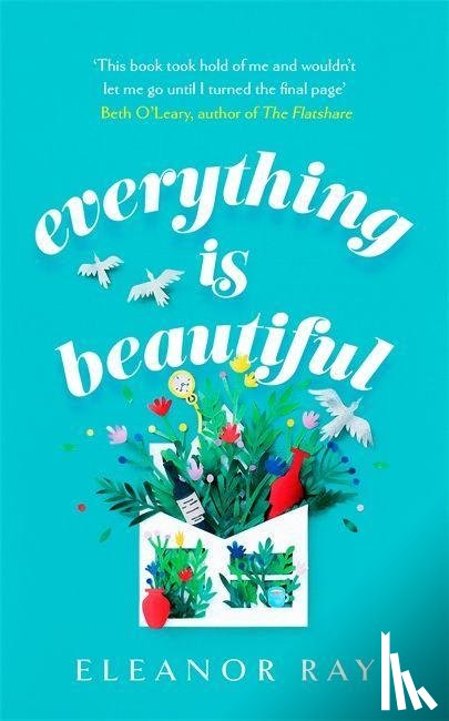 Ray, Eleanor - Everything is Beautiful: 'the most uplifting book of the year' Good Housekeeping