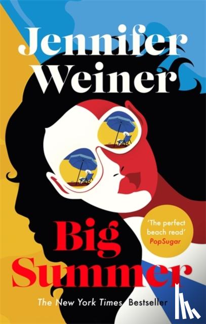 Weiner, Jennifer - Big Summer: the best escape you'll have this year