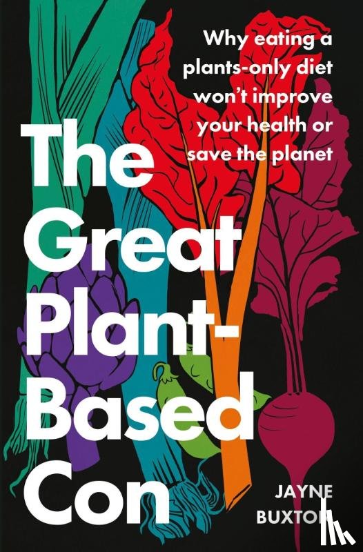 Buxton, Jayne - The Great Plant-Based Con