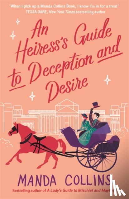 Collins, Manda - An Heiress's Guide to Deception and Desire