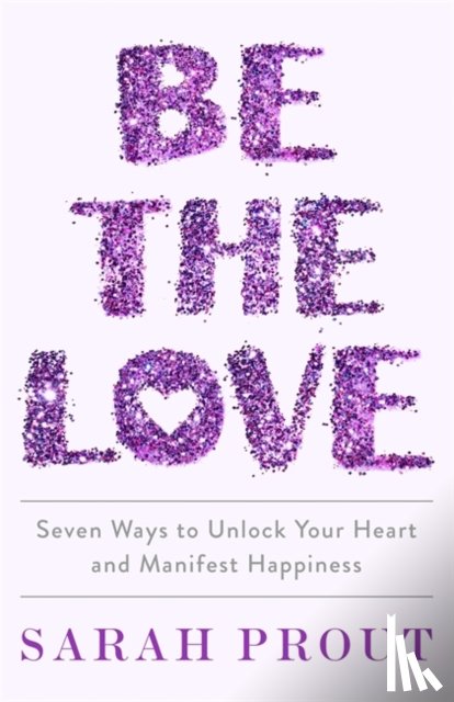 Prout, Sarah - Be the Love