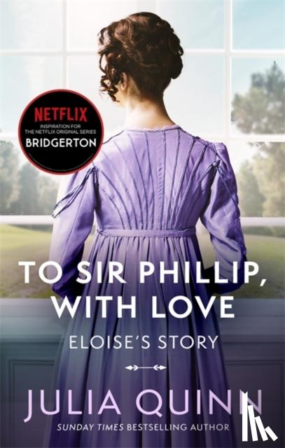 Quinn, Julia - Bridgerton: To Sir Phillip, With Love (Bridgertons Book 5)