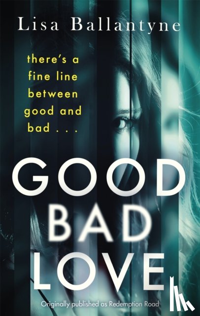 Ballantyne, Lisa - Good Bad Love