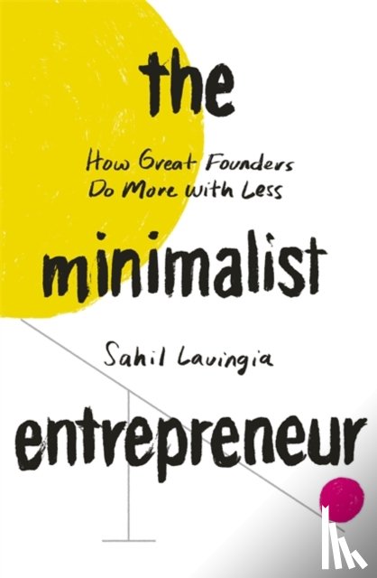 Lavingia, Sahil - The Minimalist Entrepreneur