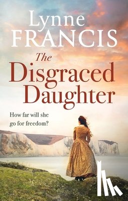 Francis, Lynne - The Disgraced Daughter