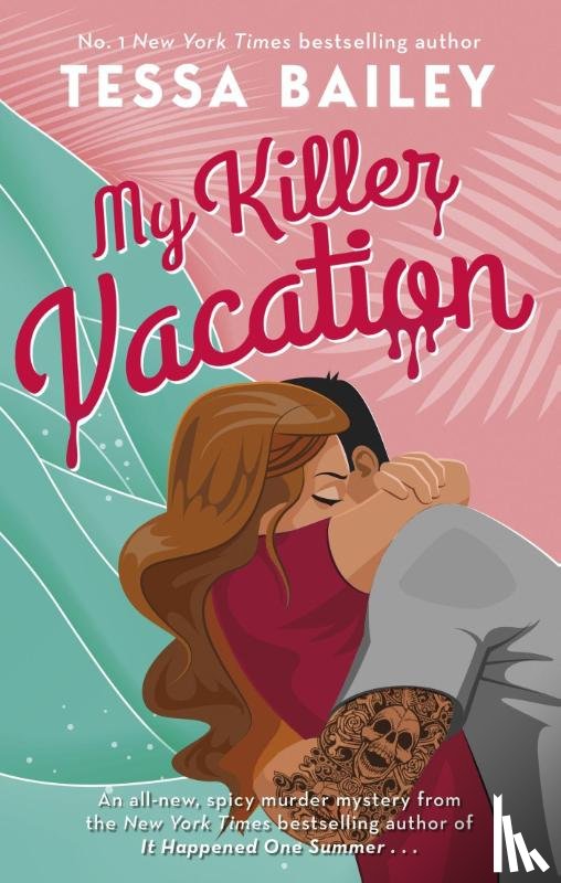 Bailey, Tessa - My Killer Vacation