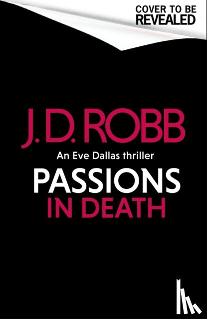 Robb, J. D. - Passions in Death: An Eve Dallas thriller (In Death 59)