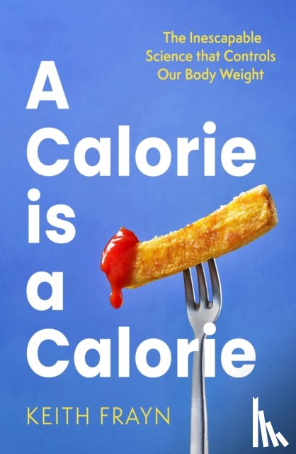 Frayn, Keith - A Calorie is a Calorie