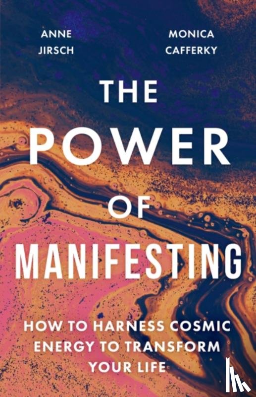 Jirsch, Anne, Cafferky, Monica - The Power of Manifesting