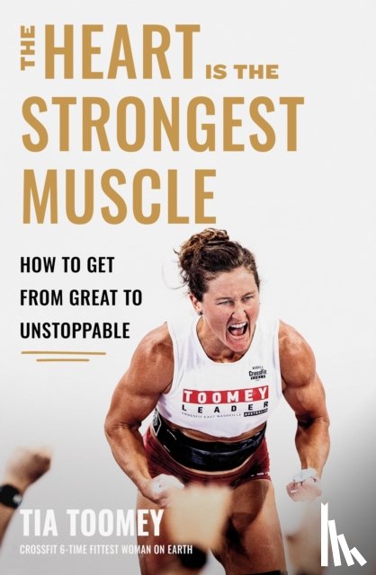 Toomey, Tia - The Heart is the Strongest Muscle