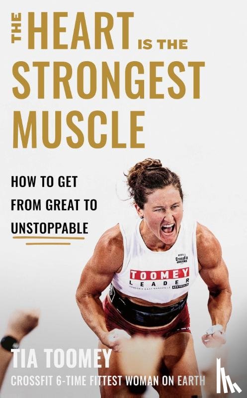 Toomey, Tia - The Heart is the Strongest Muscle