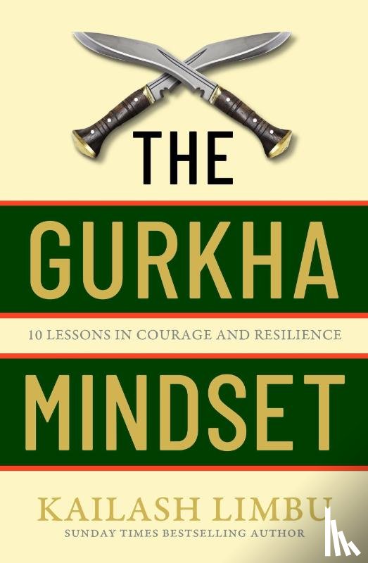 Limbu, Major Kailash - The Gurkha Mindset