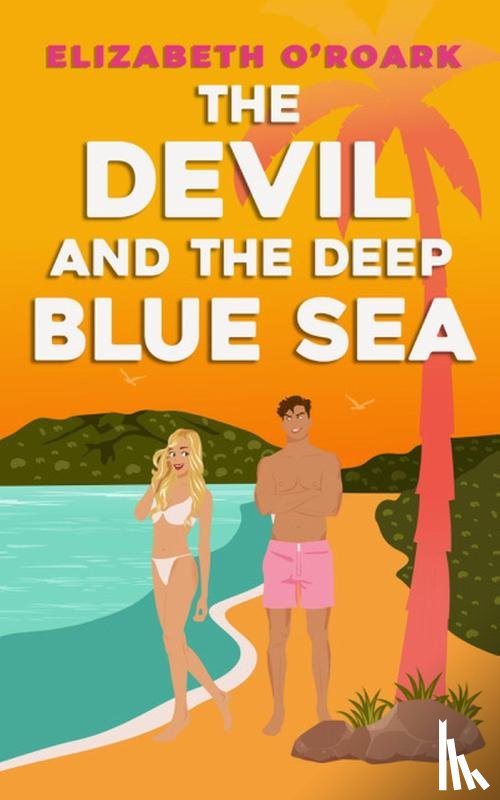 O'Roark, Elizabeth - The Devil and the Deep Blue Sea