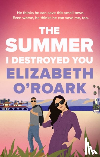 O'Roark, Elizabeth - The Summer I Destroyed You