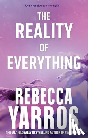 Yarros, Rebecca - The Reality of Everything