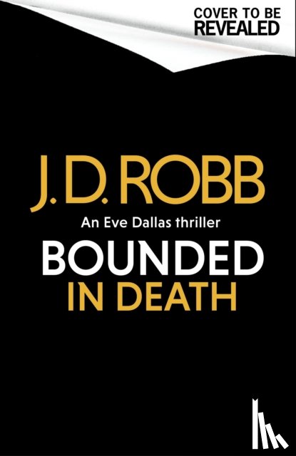 Robb, J. D. - Bonded in Death: An Eve Dallas thriller (In Death 60)
