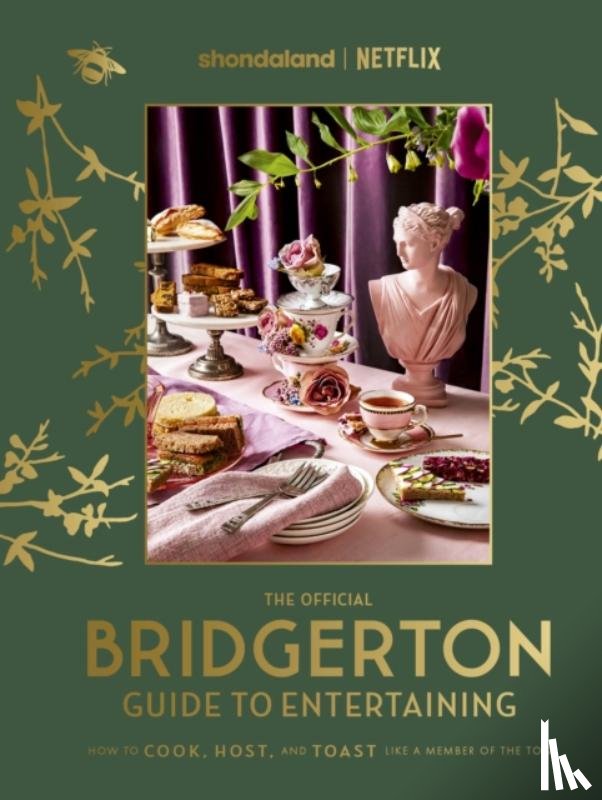 Timberlake, Emily, Vu, Susan - The Official Bridgerton Guide to Entertaining: How to Cook, Host, and Toast Like a Member of the Ton