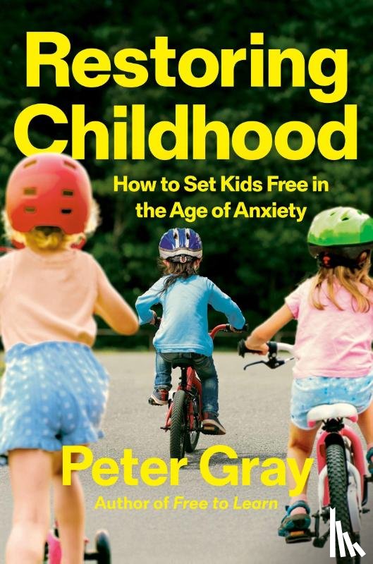 Gray, Peter - Restoring Childhood