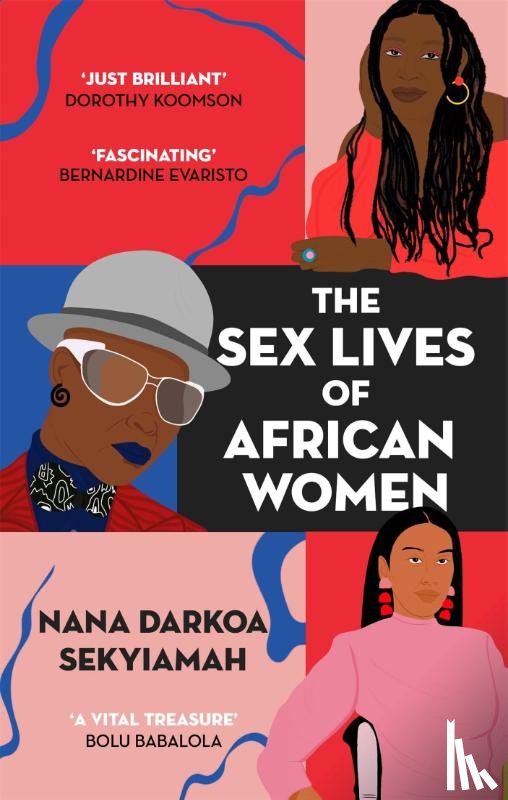 Sekyiamah, Nana Darkoa - The Sex Lives of African Women