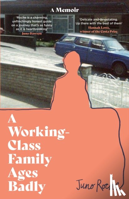 Roche, Juno - A Working-Class Family Ages Badly