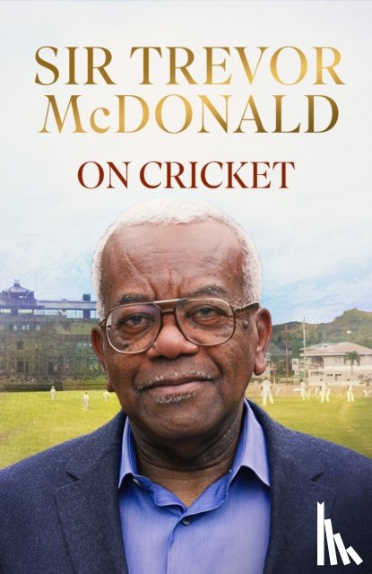 McDonald, Sir Trevor - On Cricket