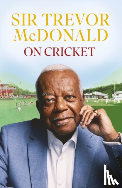 McDonald, Sir Trevor - On Cricket