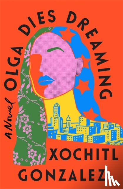 Gonzalez, Xochitl - Olga Dies Dreaming