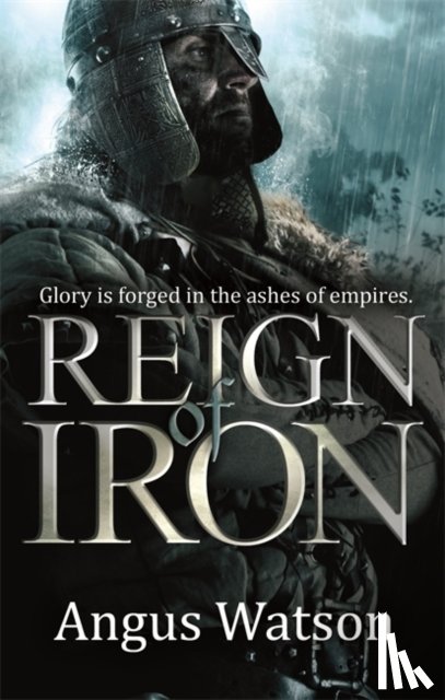 Watson, Angus - Reign of Iron
