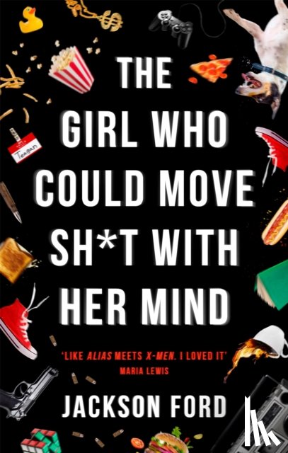 Ford, Jackson - The Girl Who Could Move Sh*t With Her Mind