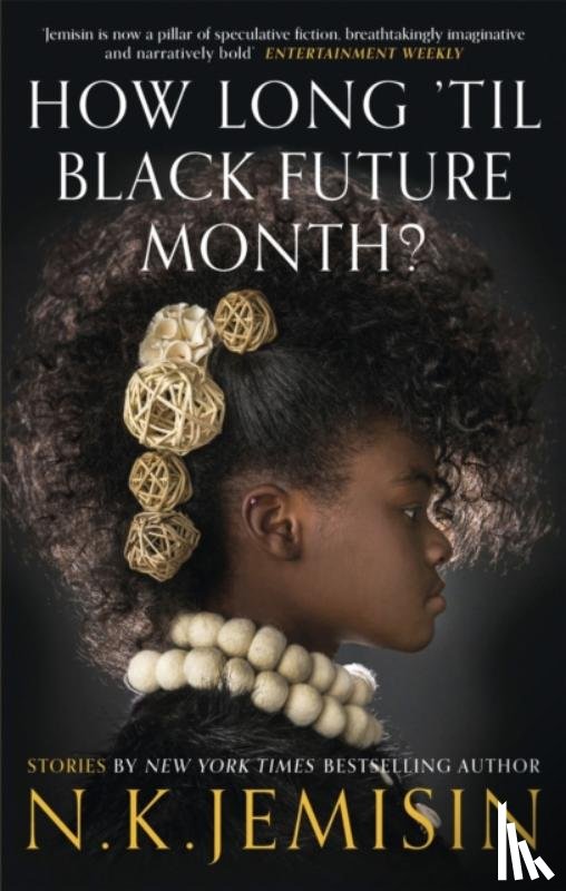 Jemisin, N. K. - How Long 'til Black Future Month?