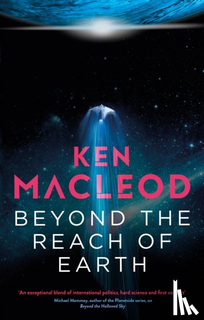 MacLeod, Ken - Beyond the Reach of Earth