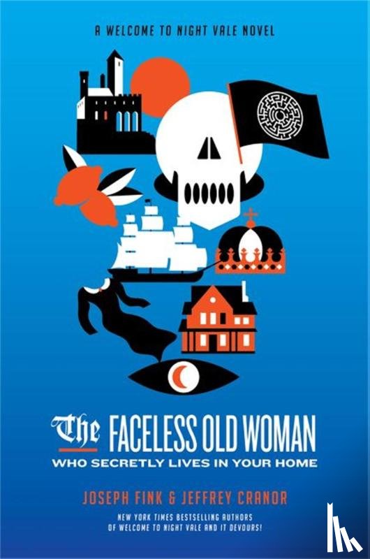 Fink, Joseph, Cranor, Jeffrey - The Faceless Old Woman Who Secretly Lives in Your Home: A Welcome to Night Vale Novel