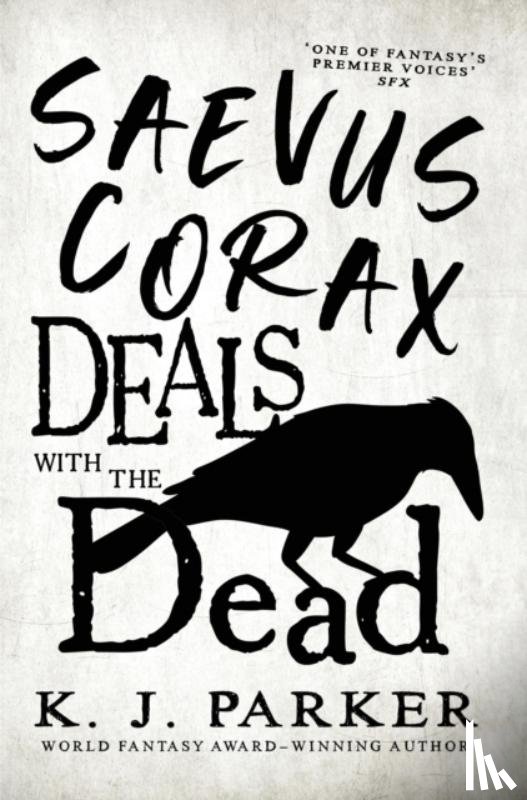 Parker, K. J. - Saevus Corax Deals with the Dead