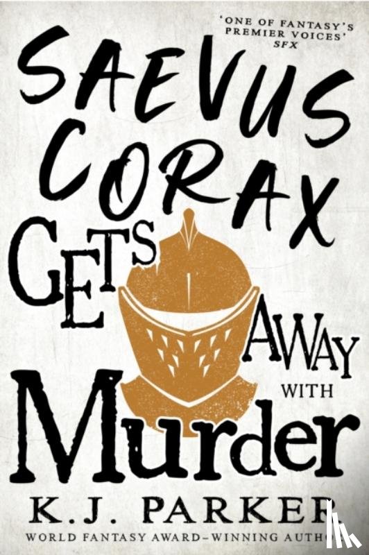 Parker, K. J. - Saevus Corax Gets Away With Murder