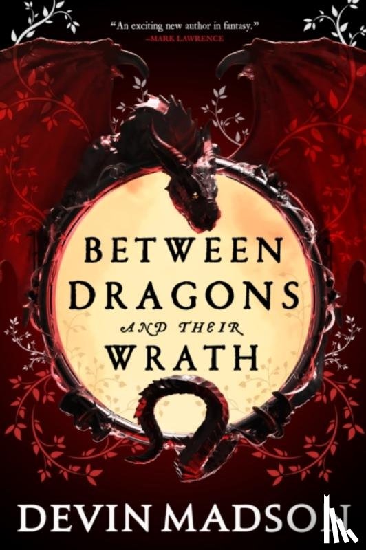 Madson, Devin - Between Dragons and Their Wrath