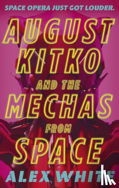 White, Alex - August Kitko and the Mechas from Space