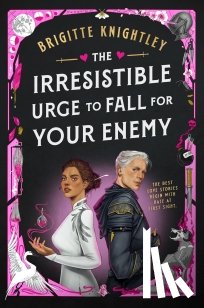 Knightley, Brigitte - The Irresistible Urge to Fall For Your Enemy