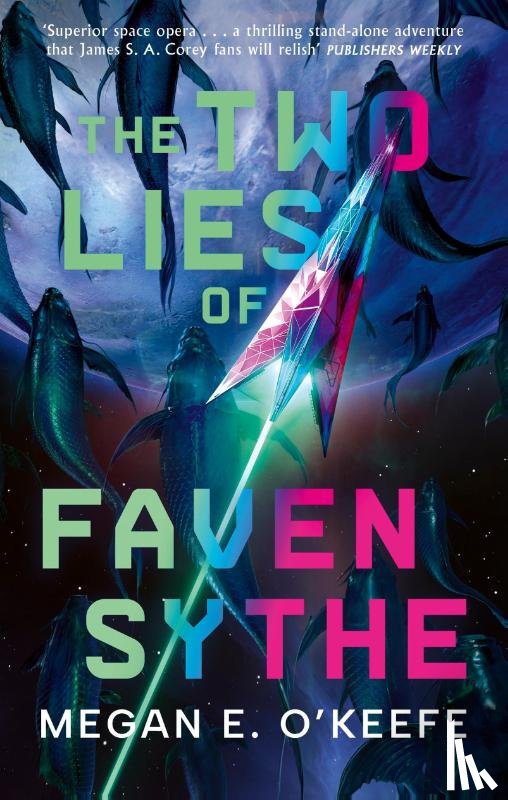 O'Keefe, Megan E. - The Two Lies of Faven Sythe
