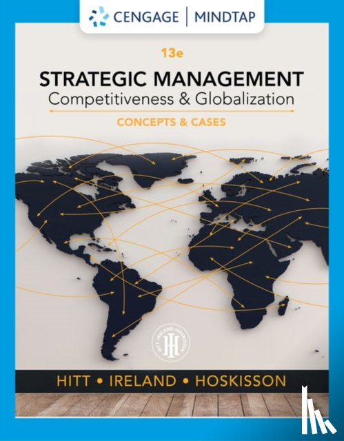 Hitt, Michael (Texas A&M University), Ireland, R. Duane (Texas A&M University), Hoskisson, Robert (Rice University) - Strategic Management: Concepts and Cases