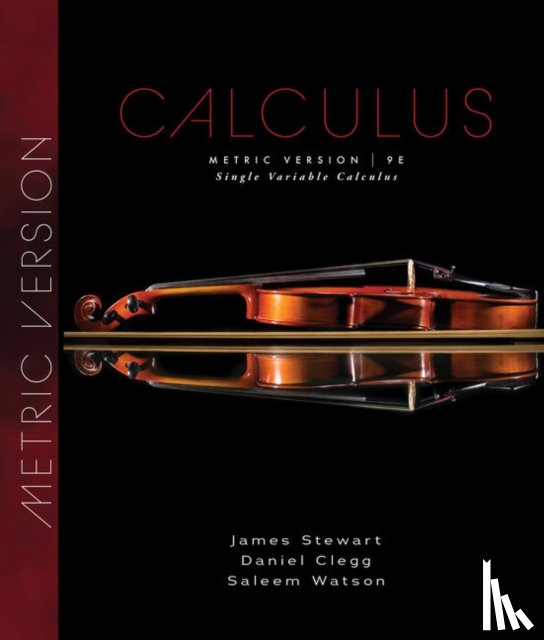 Stewart, James (McMaster University and University of Toronto), Watson, Saleem (California State University, Long Beach), Clegg, Daniel K. (Palomar College) - Single Variable Calculus, Metric Edition