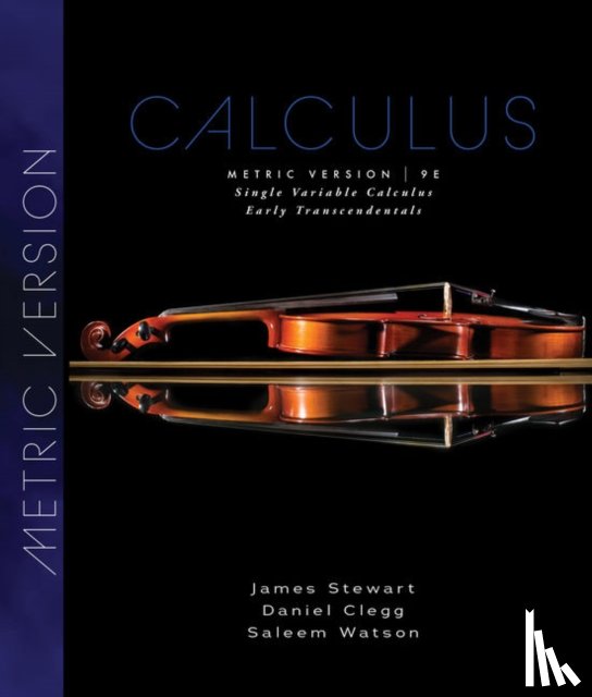 Stewart, James (McMaster University), Clegg, Daniel K. (Palomar College), Watson, Saleem (California State University - Single Variable Calculus