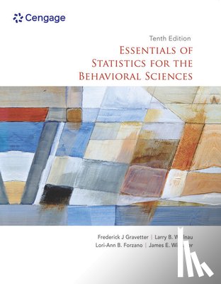 Gravetter, Frederick (Late of The College at Brockport, Wallnau, Larry (The College at Brockport, Forzano, Lori-Ann (The College at Brockport, Witnauer, James (The College at Brockport - Essentials of Statistics for the Behavioral Sciences