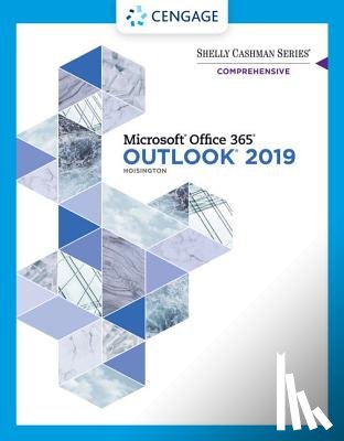 Hoisington, Corinne (Central Virginia Community College) - Shelly Cashman SeriesA® MicrosoftA® Office 365A® & Outlook 2019 Comprehensive