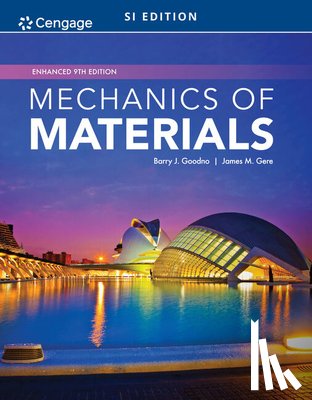 Goodno, Barry (Georgia Institute of Technology), Gere, James - Mechanics of Materials, Enhanced, SI Edition